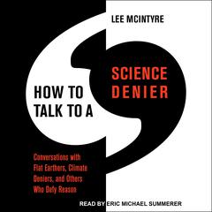 How to Talk to a Science Denier by Lee McIntyre audiobook