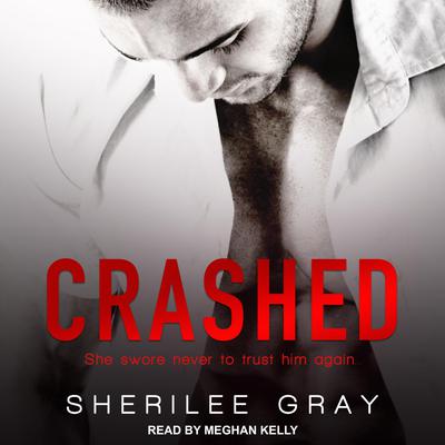 Crashed by Sherilee Gray audiobook
