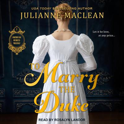 To Marry the Duke by Julianne MacLean audiobook