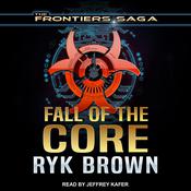 Fall of the Core by  Ryk Brown audiobook