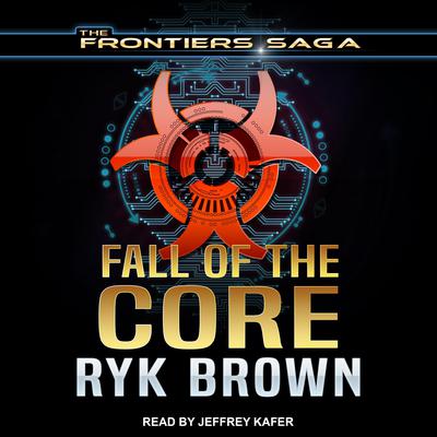Fall of the Core by Ryk Brown audiobook