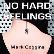 No Hard Feelings by  Mark Coggins audiobook