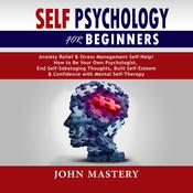Self Psychology For Beginners by  John Mastery audiobook