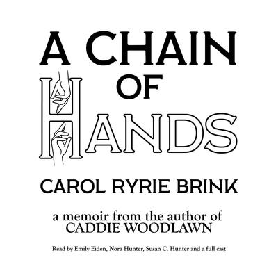 A Chain of Hands by Carol Ryrie Brink audiobook