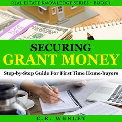Securing Grant Money by C.R. Wesley audiobook