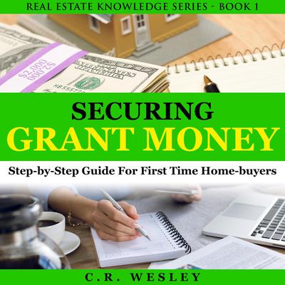 Securing Grant Money by C.R. Wesley audiobook