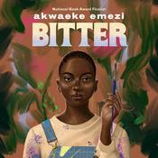 Bitter by  Akwaeke Emezi audiobook
