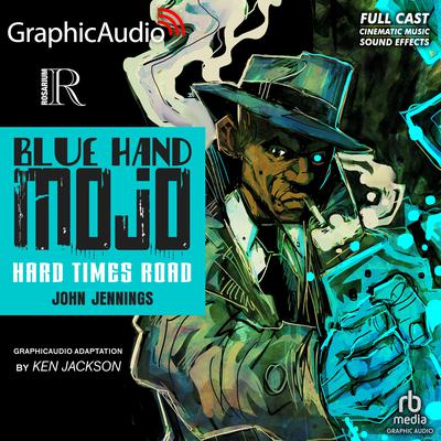 Blue Hand Mojo: Hard Times Road [Dramatized Adaptation] by John  Jennings audiobook