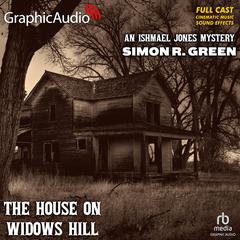The House on Widows Hill [Dramatized Adaptation] by Simon R. Green audiobook