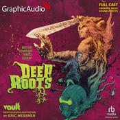 Deep Roots [Dramatized Adaptation] by  Dan Waters audiobook