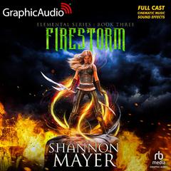 Firestorm [Dramatized Adaptation] by Shannon Mayer audiobook