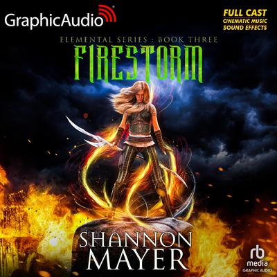 Firestorm [Dramatized Adaptation] by Shannon Mayer audiobook
