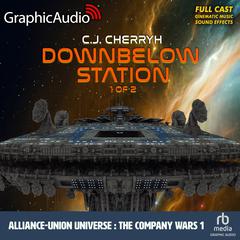 Downbelow Station (1 of 2) [Dramatized Adaptation] by C. J. Cherryh audiobook