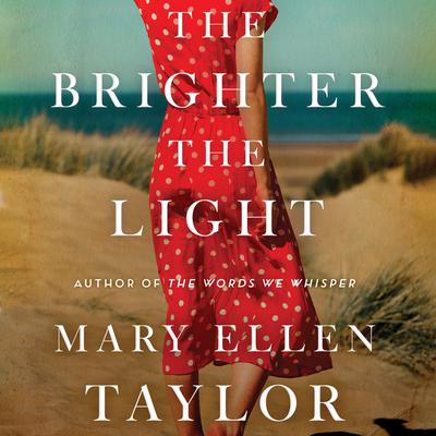 The Brighter the Light by Mary Ellen Taylor audiobook