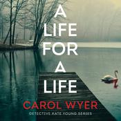 A Life for a Life by  Carol Wyer audiobook