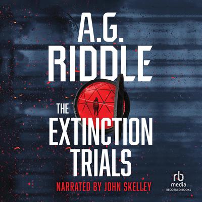The Extinction Trials by A. G. Riddle audiobook