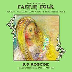 Annabelle and the Strawberry Faerie by P.J. Roscoe audiobook