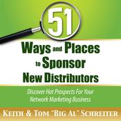 51 Ways and Places to Sponsor New Distributors by  Keith Schreiter audiobook