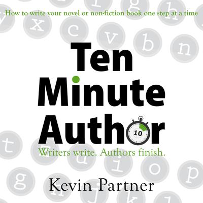 Ten Minute Author by Kevin Partner audiobook
