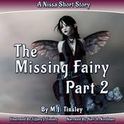 The Missing Fairy -- Part 2 by  M. J. Tinsley audiobook