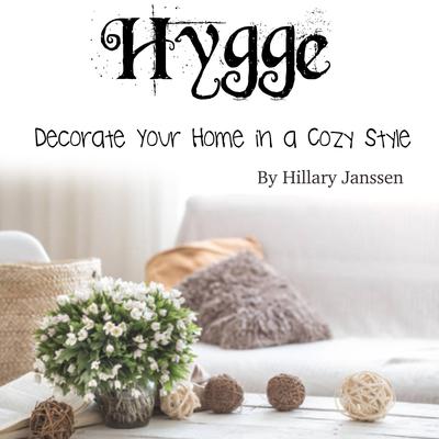 Hygge by Hillary Janssen audiobook