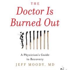 The Doctor Is Burned Out by Jeff Moody audiobook
