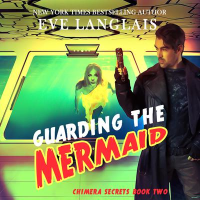 Guarding the Mermaid by Eve Langlais audiobook