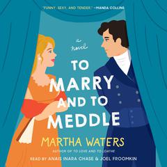 To Marry and to Meddle by Martha Waters audiobook