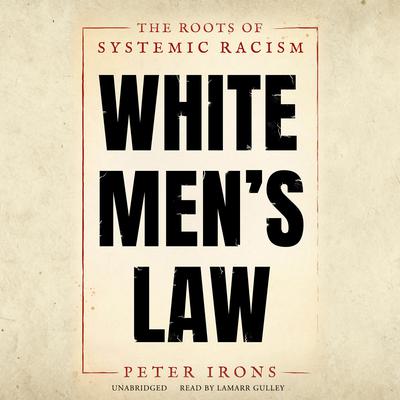 White Men’s Law by Peter Irons audiobook