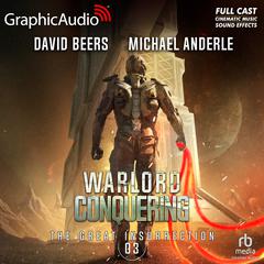 Warlord Conquering [Dramatized Adaptation] by David Beers audiobook