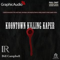 Koontown Killing Kaper [Dramatized Adaptation] by Bill Campbell audiobook
