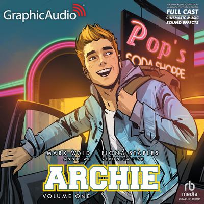 Archie: Volume 1 [Dramatized Adaptation] by Mark Waid audiobook