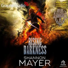 Rising Darkness [Dramatized Adaptation] by Shannon Mayer audiobook