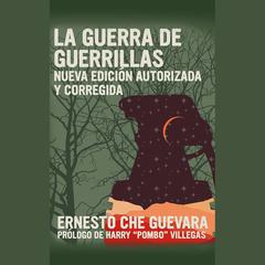 La Guerra de Guerrillas by Ernesto Che Guevara audiobook