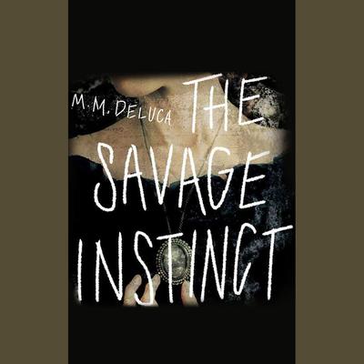 The Savage Instinct by M. M. DeLuca audiobook