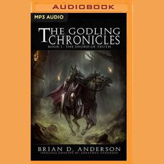 The Godling Chronicles: The Sword of Truth, Book 1 by Brian D. Anderson audiobook