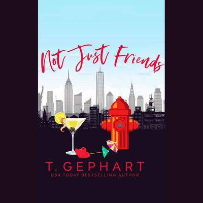 Not Just Friends by T. Gephart audiobook
