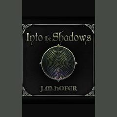 Into the Shadows by J.M. Hofer audiobook