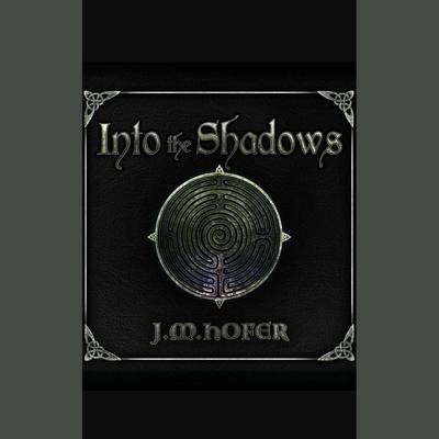 Into the Shadows by J.M. Hofer audiobook