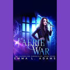 Faerie War by Emma L. Adams audiobook