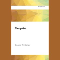 Cleopatra by Duane W. Roller audiobook