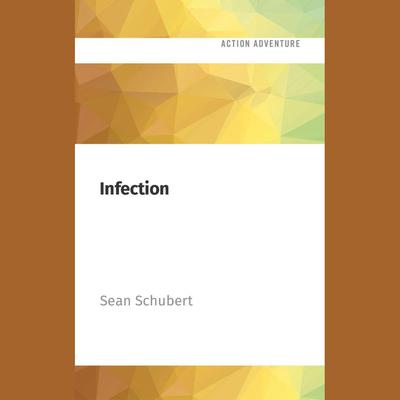 Infection by Sean Schubert audiobook
