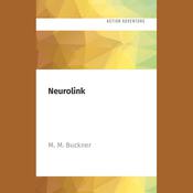 Neurolink by  M. M. Buckner audiobook