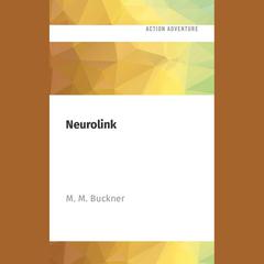 Neurolink by M. M. Buckner audiobook