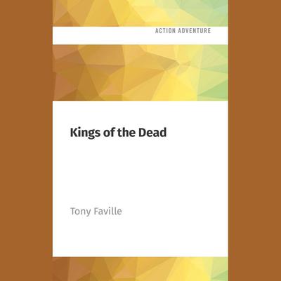 Kings of the Dead by Tony Faville audiobook