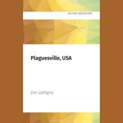 Plaguesville, USA by  Jim LaVigne audiobook