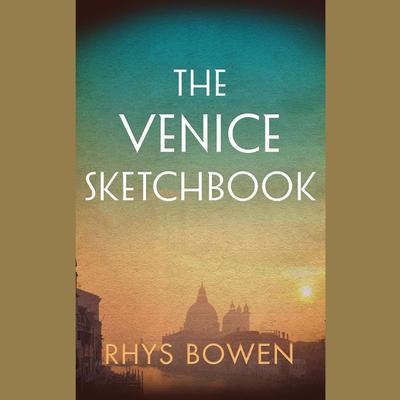 The Venice Sketchbook by Rhys Bowen audiobook