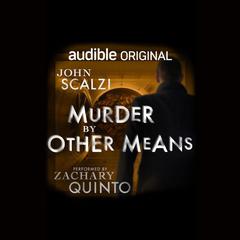 Murder by Other Means by John Scalzi audiobook
