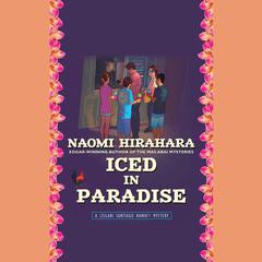 Iced in Paradise by Naomi Hirahara audiobook