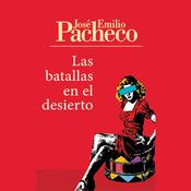 Las batallas en el desierto by  José Emilio Pacheco audiobook